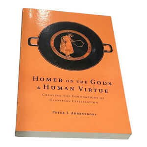 Homer On The Gods & Human Virtue Ahrensdorf Orange PB Philosophy Mythology